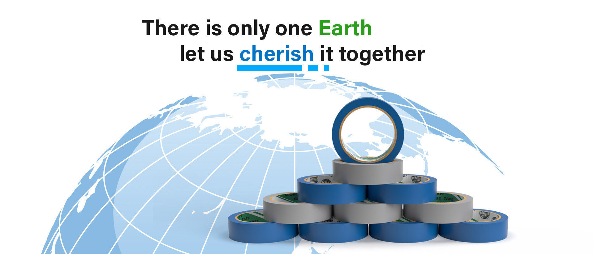 Earth Tape website slogan: There is only one Earth, let us cherish it together.